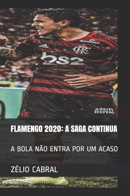 Flamengo 2020: A Saga Continua: A Bola Nao Entra Por Um Acaso