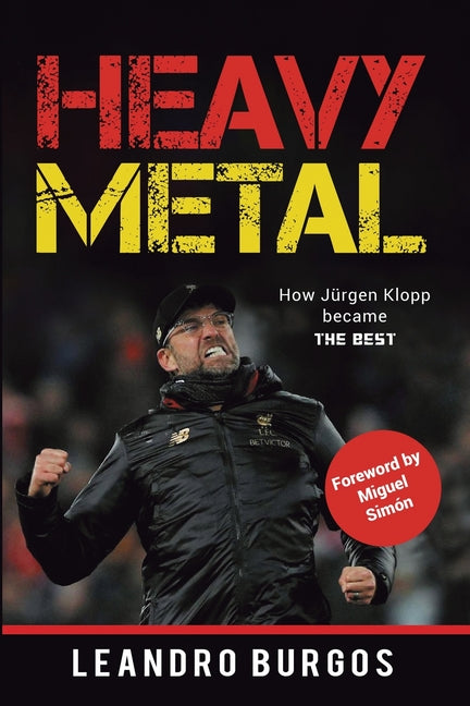 Heavy Metal: How Jurgen Klopp became The Best