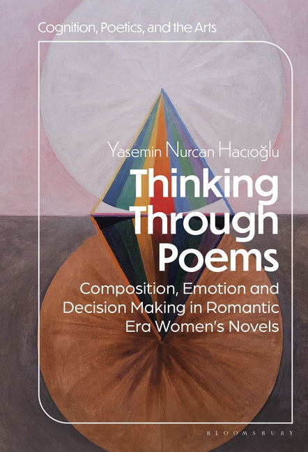 Thinking Through Poems: Composition, Emotion and Decision-Making in Romantic-Era Women's Novels