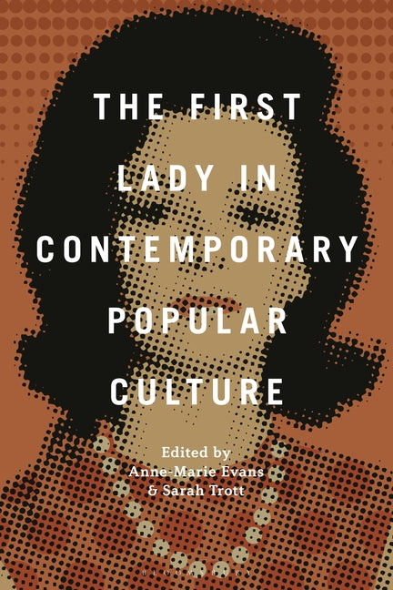 The First Lady in Contemporary Popular Culture