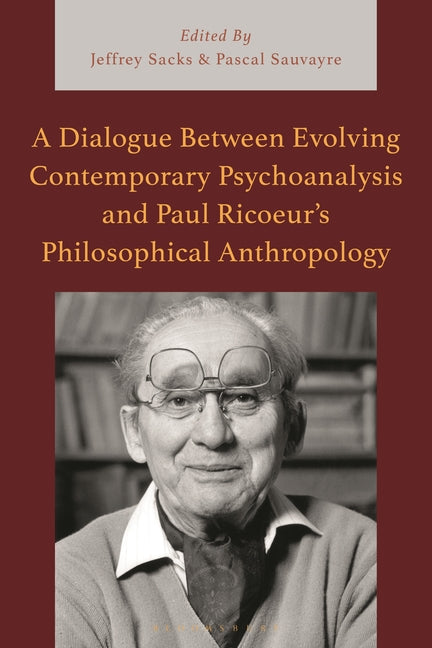 A Dialogue Between Evolving Contemporary Psychoanalysis and Paul Ricoeur's Philosophical Anthropology