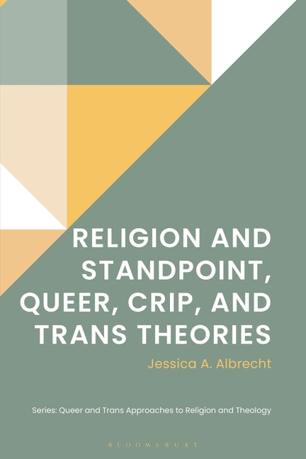 Religion and Standpoint, Queer, Crip, and Trans Theories