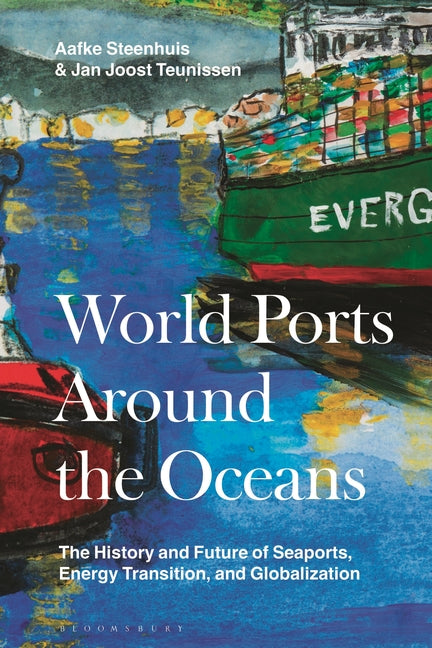 World Ports Around the Oceans: The History and Future of Seaports, Energy Transition, and Globalization