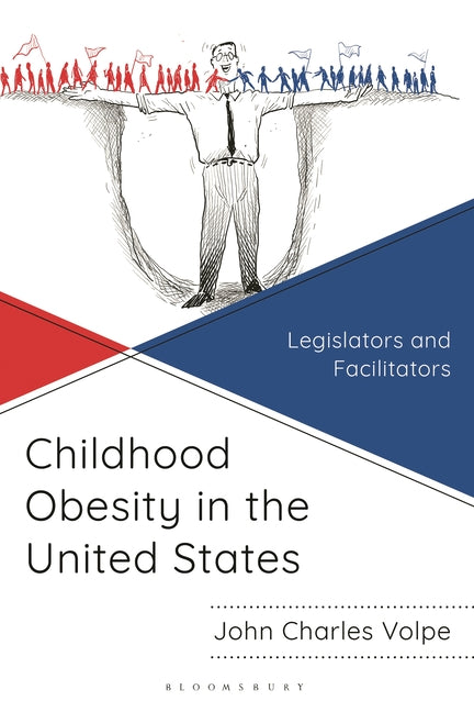 Childhood Obesity in the United States: Legislators and Facilitators