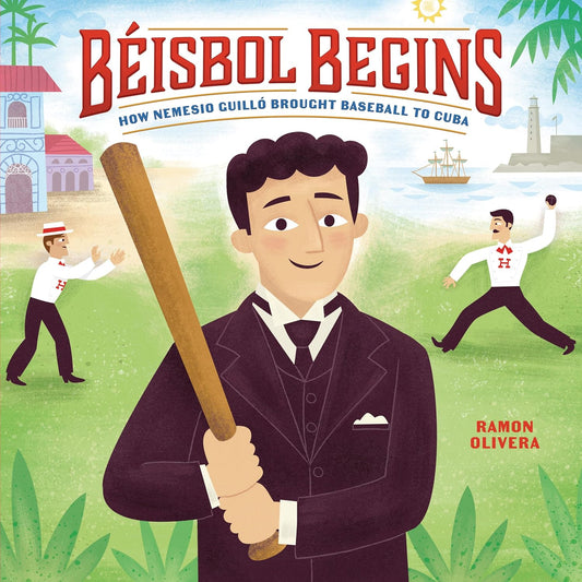 Beisbol Begins: How Nemesio Guillo Brought Baseball to Cuba