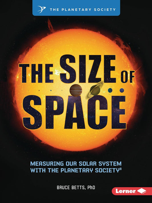 Size of Space: Measuring Our Solar System with the Planetary Society (R)