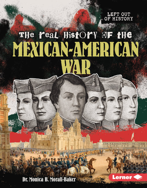 The Real History of the Mexican-American War