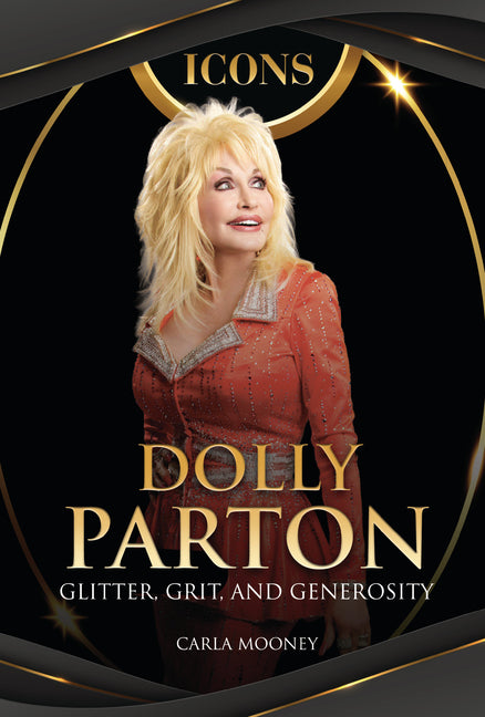 Dolly Parton: Glitter, Grit, and Generosity