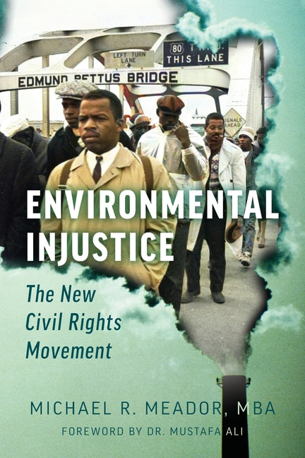 Environmental Injustice: The New Civil Rights Movement