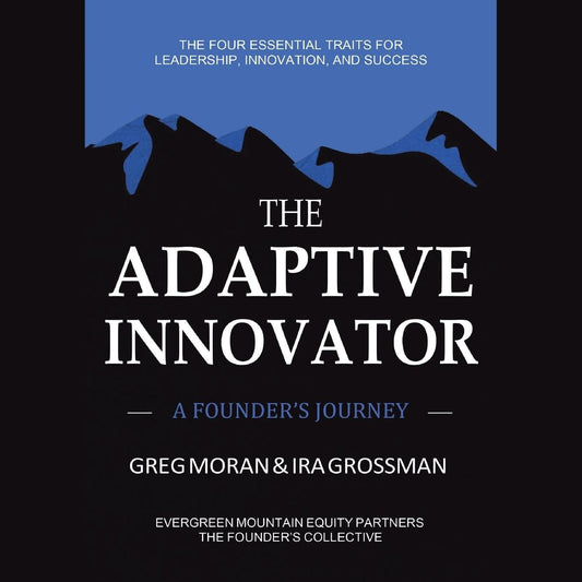 Adaptive Innovator: A Founder's Journey