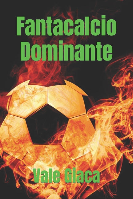 Fantacalcio Dominante: Guida completa per diventare un Fantallenatore Vincente