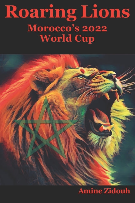 Roaring Lions: Morocco's 2022 Fifa World Cup