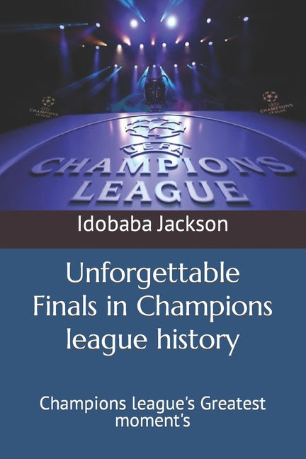 Unforgettable Finals in Champions league history: Champions league's Greatest moment's