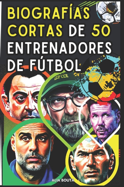 Biografias cortas de 50 Entrenadores de futbol