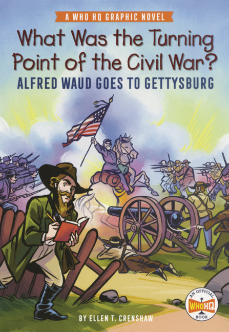 What Was the Turning Point of the Civil War?: Alfred Waud Goes to Gettysburg