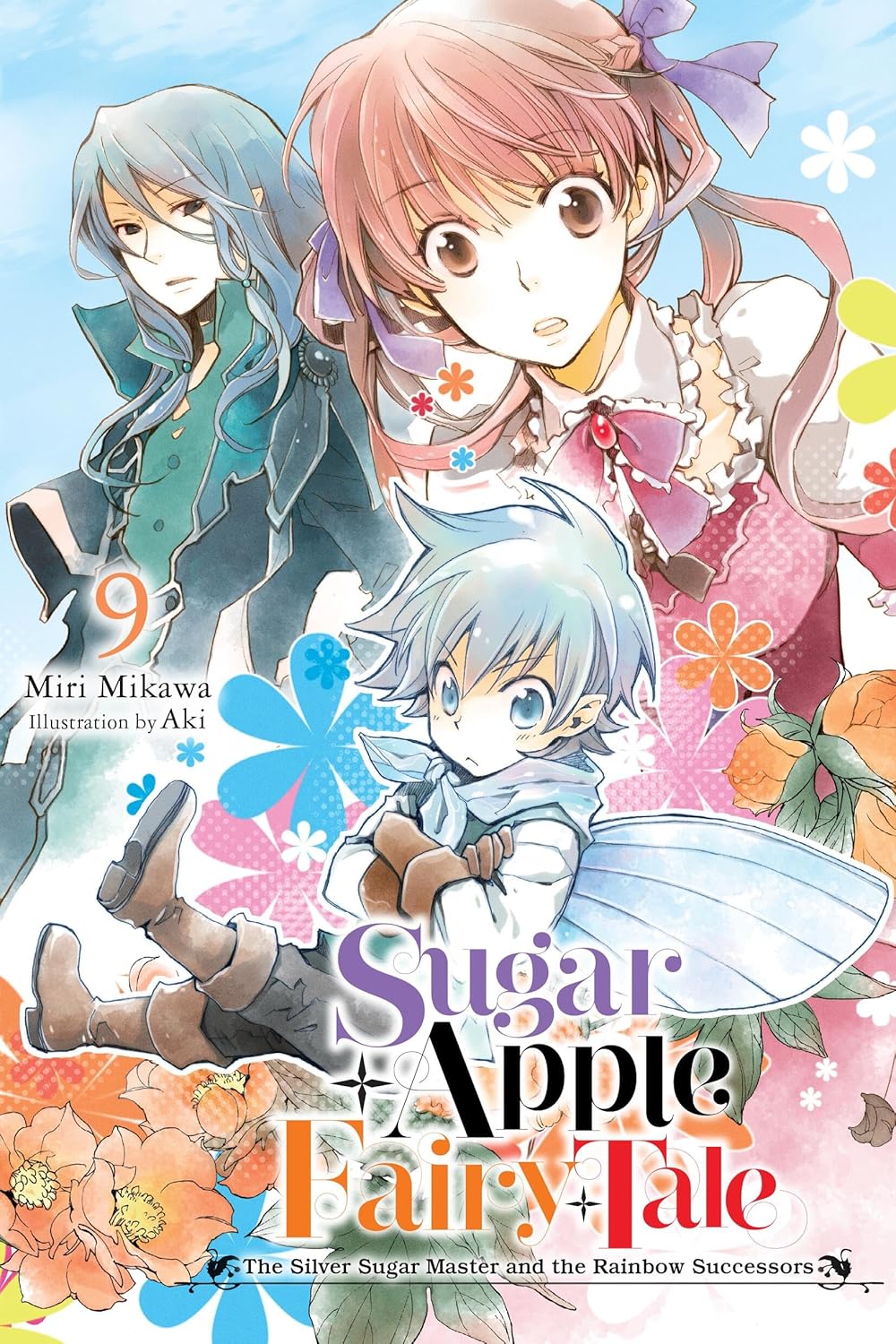 Sugar Apple Fairy Tale, Vol. 9 (Light Novel): The Silver Sugar Master and the Rainbow Successors