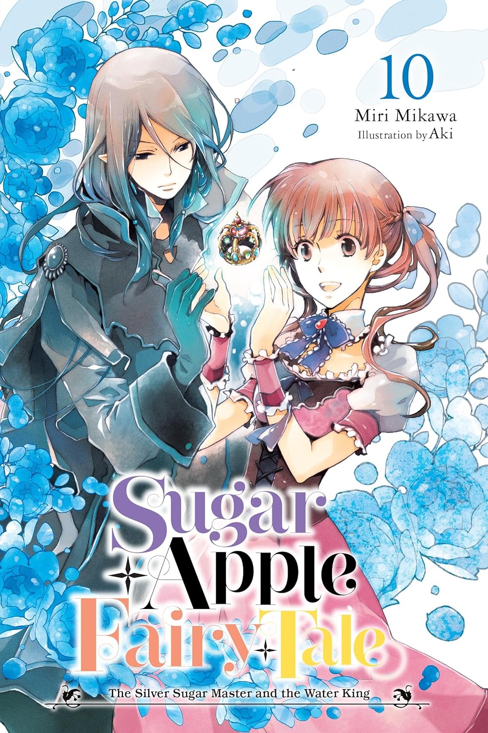 Sugar Apple Fairy Tale, Vol. 10 (Light Novel): The Silver Sugar Master and the Water King