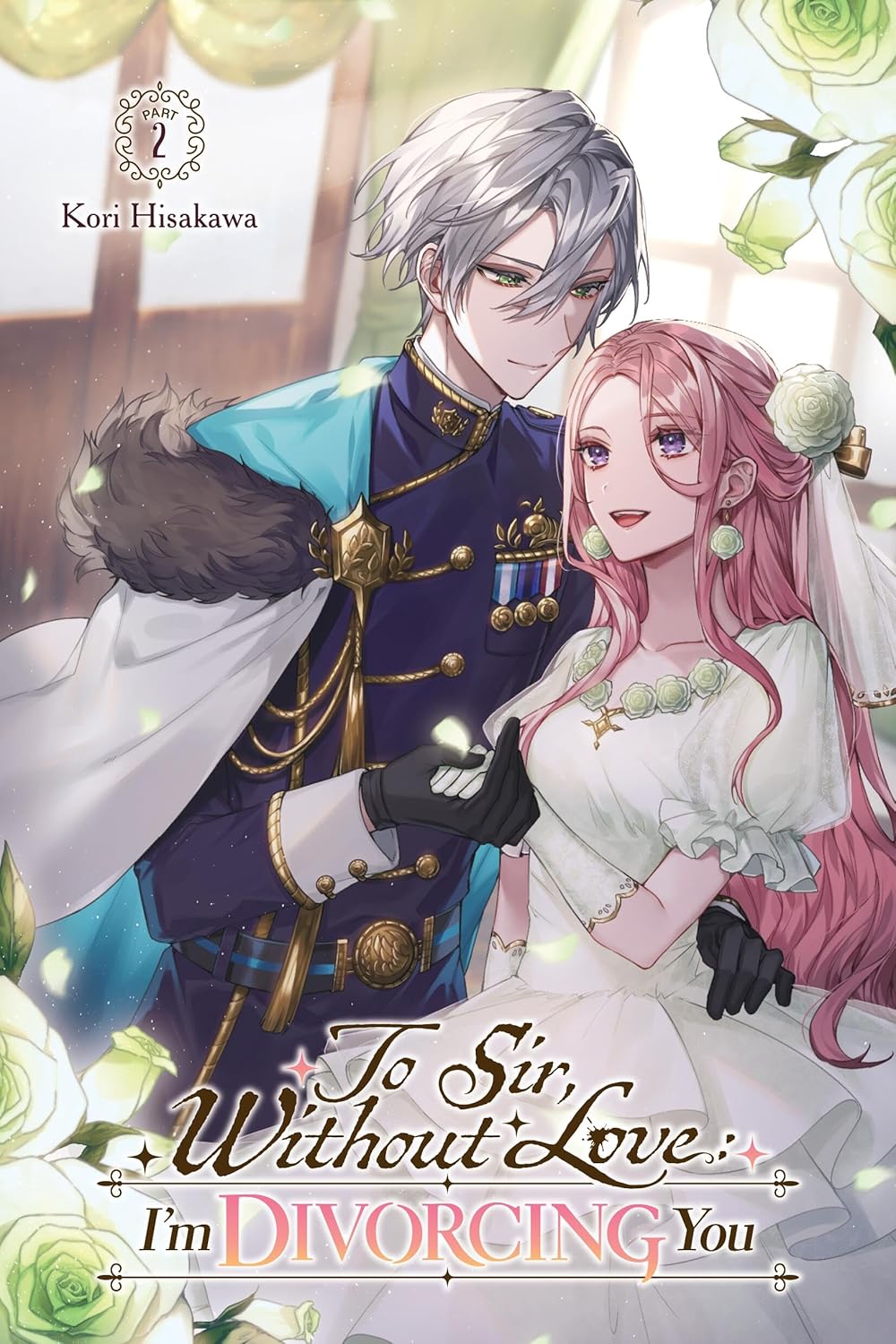 To Sir, Without Love: I'm Divorcing You I, Part 2 (Light Novel): Volume 2