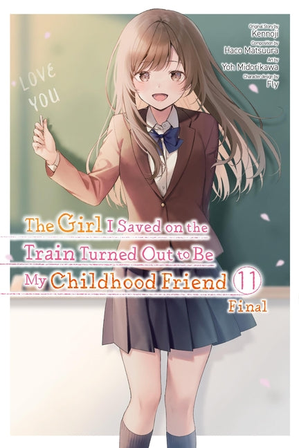 The Girl I Saved on the Train Turned Out to Be My Childhood Friend, Vol. 11 (Manga): Volume 11