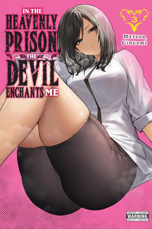 In the Heavenly Prison, the Devil Enchants Me, Vol. 3: Volume 3
