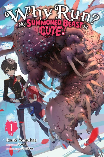 Why Run? My Summoned Beast Is Cute!, Vol. 1 (Light Novel)