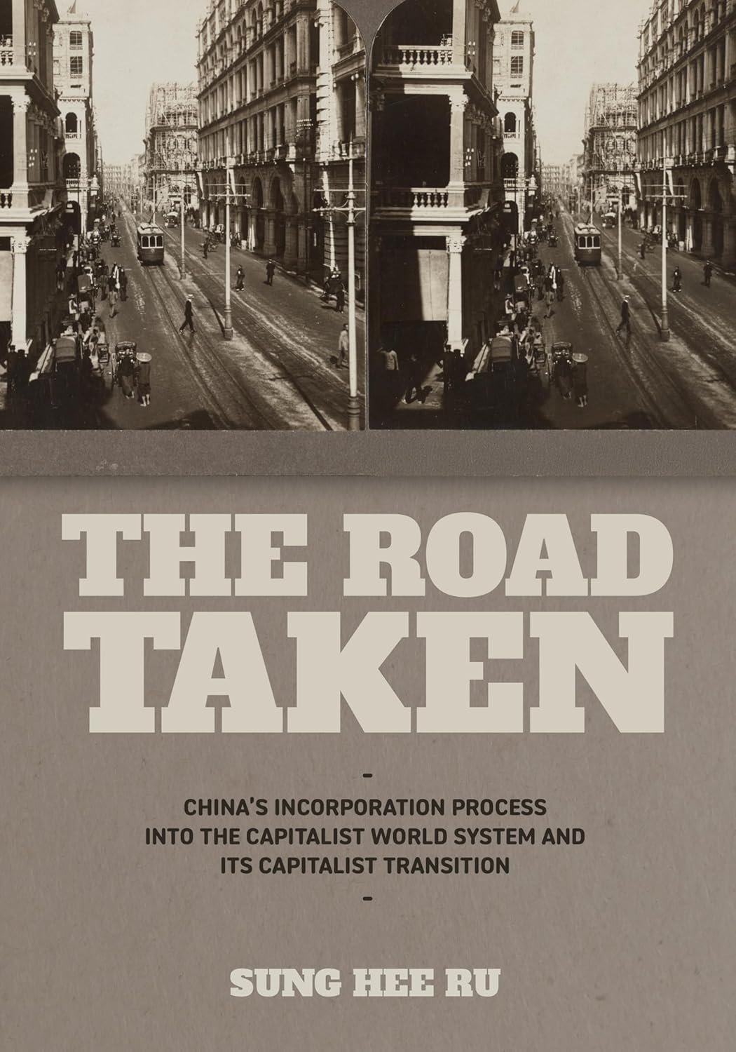 The Road Taken: China's Incorporation Process into the Capitalist World System and Its Capitalist Transition