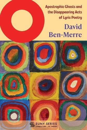 O: Apostrophic Ghosts and the Disappearing Acts of Lyric Poetry