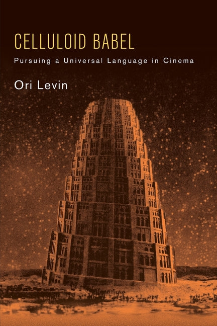 Celluloid Babel: Pursuing a Universal Language in Cinema