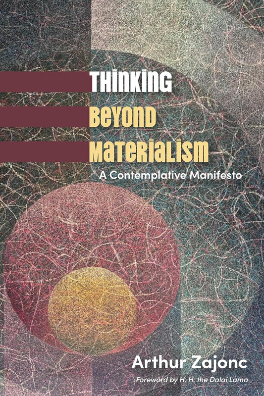 Thinking Beyond Materialism: A Contemplative Manifesto