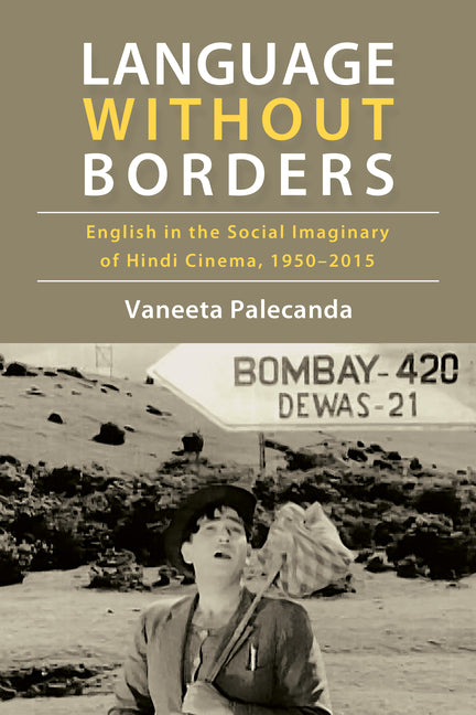 Language Without Borders: English in the Social Imaginary of Hindi Cinema, 1950-2015