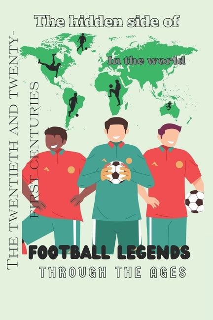 football legend though the ages ( the hidden side of ): siz 6,5 - 11 insh 86page glosy