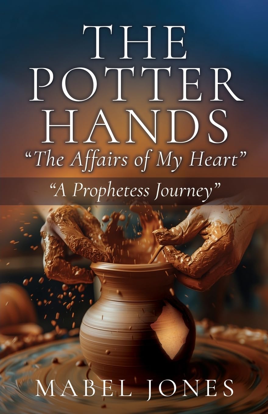 The Potter Hands, "The Affairs of My Heart": "A Prophetess Journey"