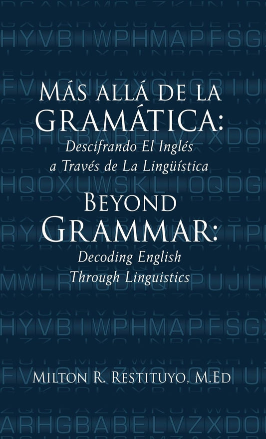 Mas alla de la gramatica: Beyond Grammar: Decoding English Through Linguistics
