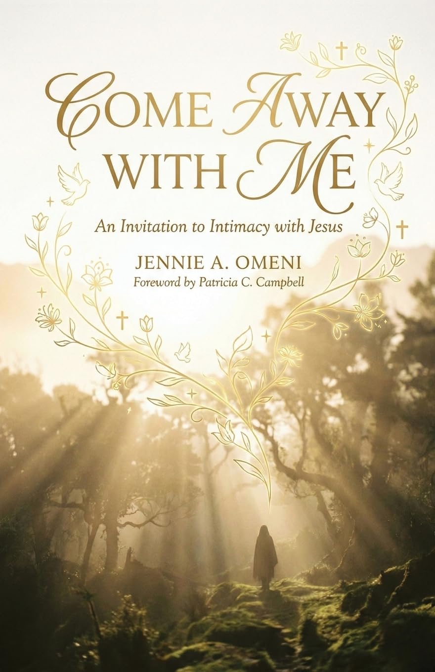 Come Away With Me: An Invitation to Intimacy with Jesus