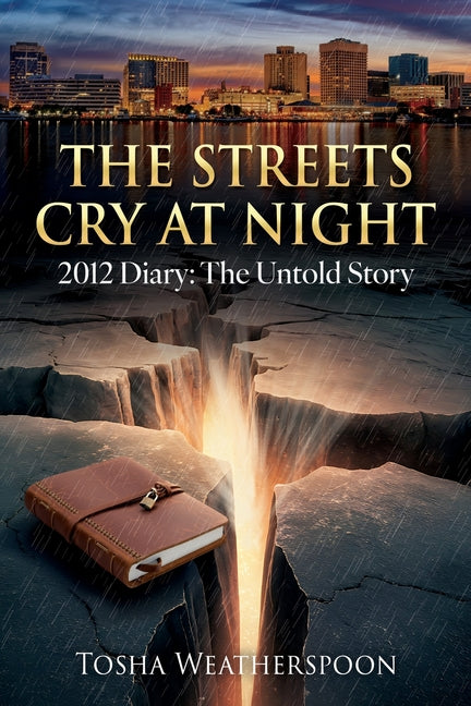 The Streets Cry at Night: 2012 Diary: The Untold Story