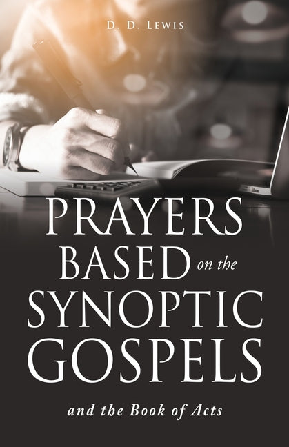 Prayers Based on the Synoptic Gospels and the Book of Acts