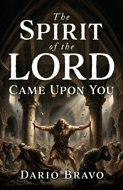 The Spirit of the Lord Came Upon You