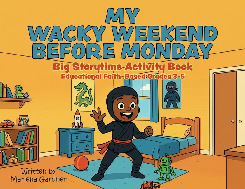 My Wacky Weekend Before Monday: Big Storytime Activity Book Educational Faith-Based Grades 3-5