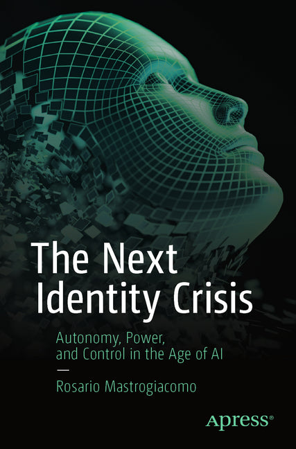 The Next Identity Crisis: Autonomy, Power, and Control in the Age of AI