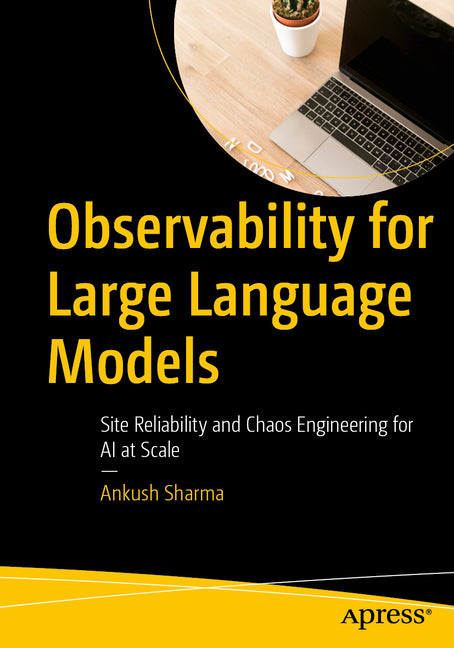Observability for Large Language Models: Site Reliability and Chaos Engineering for AI at Scale