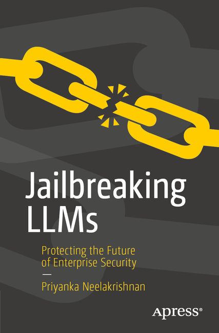 Jailbreaking Llms: Protecting the Future of Enterprise Security