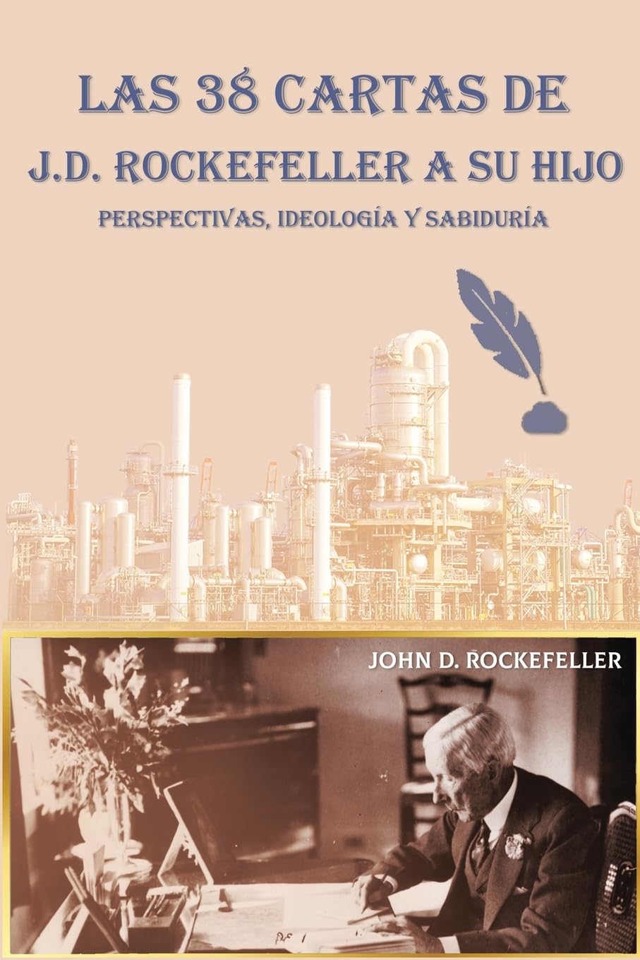 38 cartas de J.D. Rockefeller a su hijo: perspectivas, ideologia y sabiduria