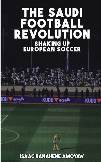 Th? Saudi Football R?volution: Shaking Up Europ?an Socc?r