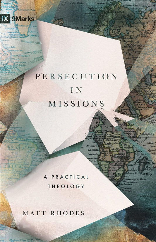 Persecution in Missions: A Practical Theology