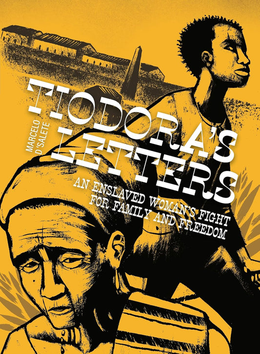 Tiodora's Letters: An Enslaved Woman's Fight for Family and Freedom