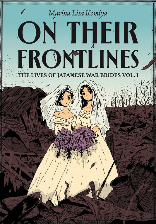 On Their Frontlines: The Lives of Japanese War Brides Vol. 1