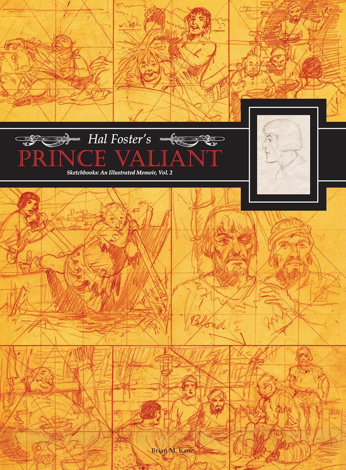 Hal Foster's Prince Valiant Sketchbooks: An Illustrated Memoir: Volume 2