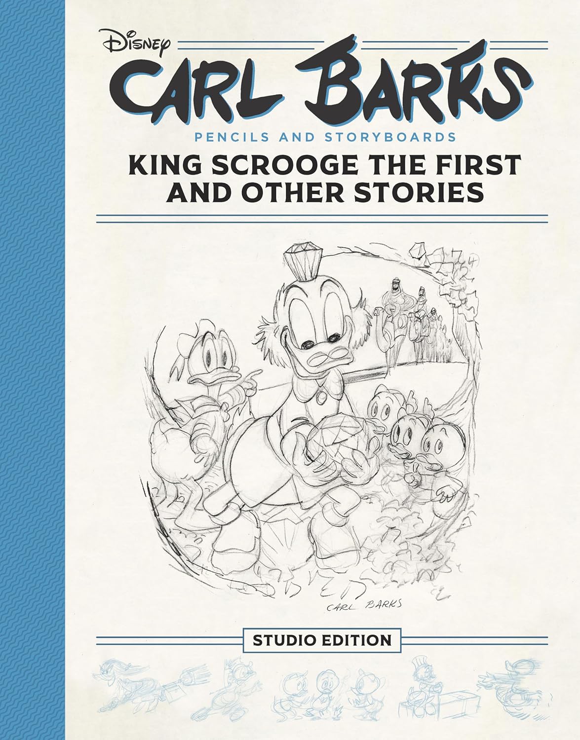Carl Barks Pencils and Storyboards: King Scrooge the First and Other Stories: The Fantagraphics Studio Edition