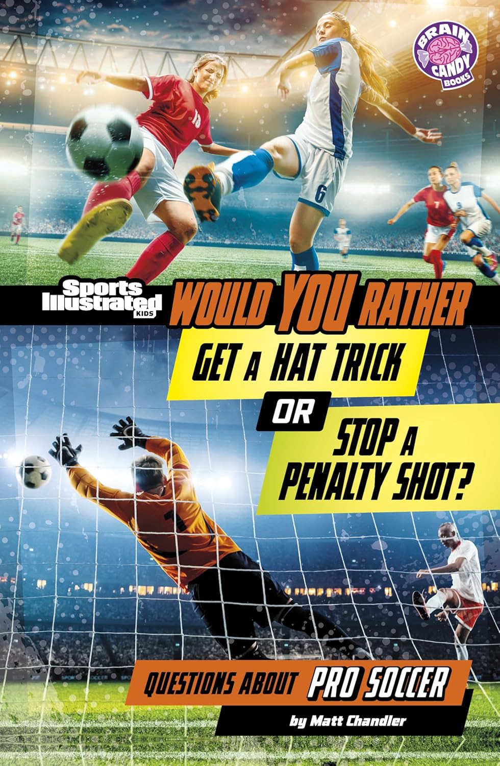 Would You Rather Get a Hat Trick or Stop a Penalty Shot?: Questions about Pro Soccer