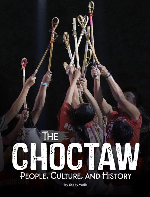 The Choctaw: People, Culture, and History